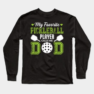 My Favorite Pickleball Player Call Me Dad Gift For Men Father day Long Sleeve T-Shirt